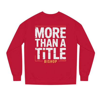 More Than a Title Bishop Sweatshirt — Inspirational Crewneck for Faith Leaders