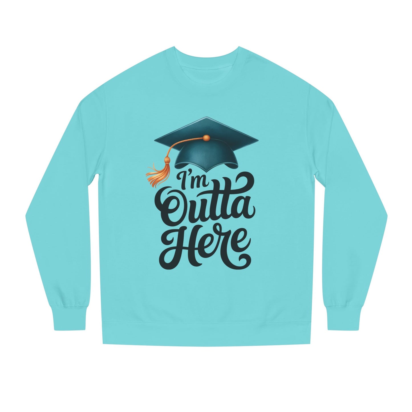 Graduation Crewneck Sweatshirt – “I’m Outta Here” Cap & Tassel Design