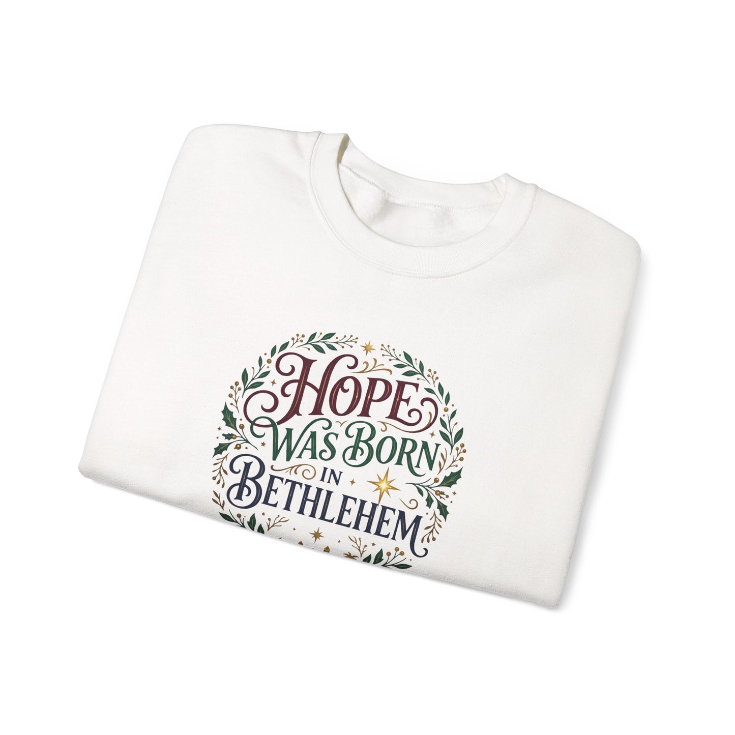 "Hope Was Born in Bethlehem" Sweatshirt