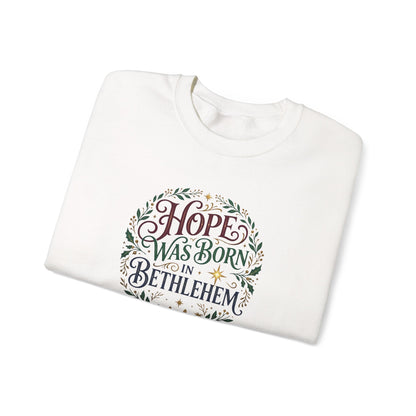"Hope Was Born in Bethlehem" Sweatshirt