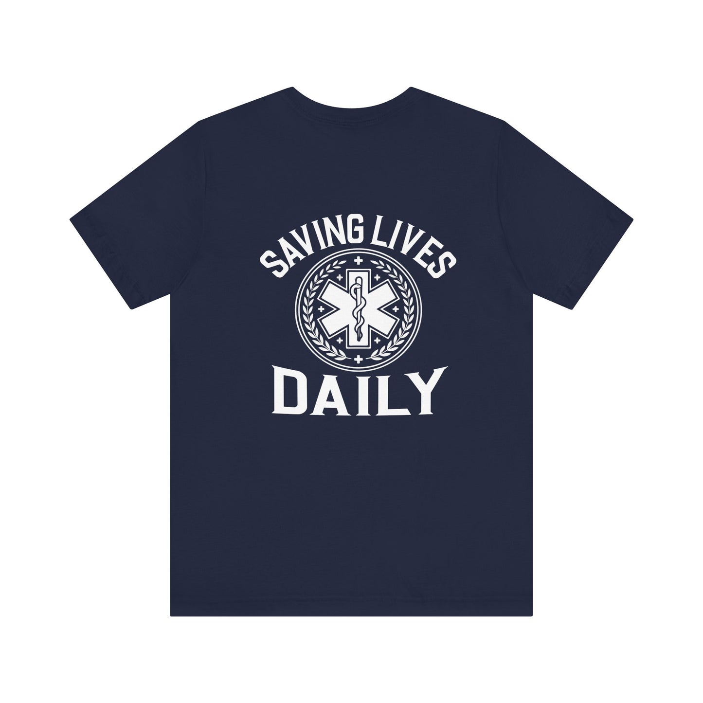Saving Lives Daily EMS Badge T-Shirt – EMT Paramedic First Responder Tee