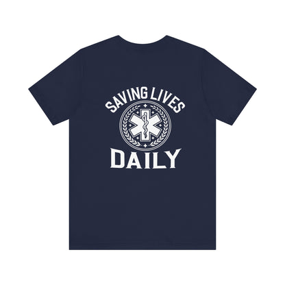 Saving Lives Daily EMS Badge T-Shirt – EMT Paramedic First Responder Tee