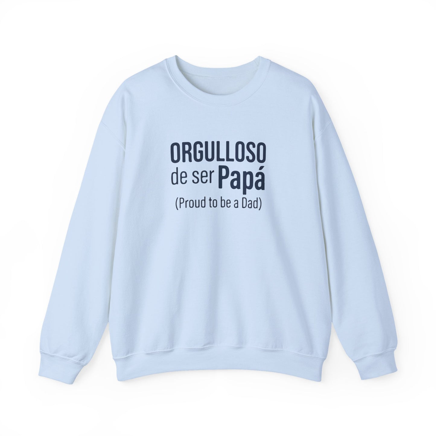 "Orgulloso de ser Papá (Proud to be a Dad)" Sweatshirt