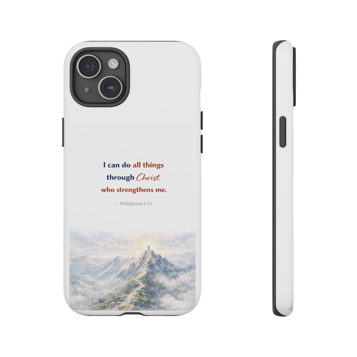 Christian Phone Case – “I Can Do All Things Through Christ” Inspirational Tough Case
