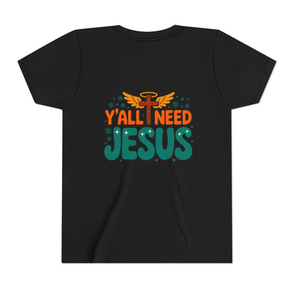 Youth Tee - "Y'all Need Jesus" Gospel Christian Kids Shirt