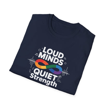 Loud Minds Quiet Strength T-Shirt