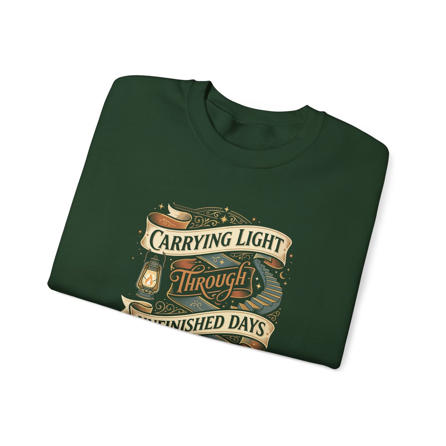 Carrying Light Through Unfinished Days Sweatshirt