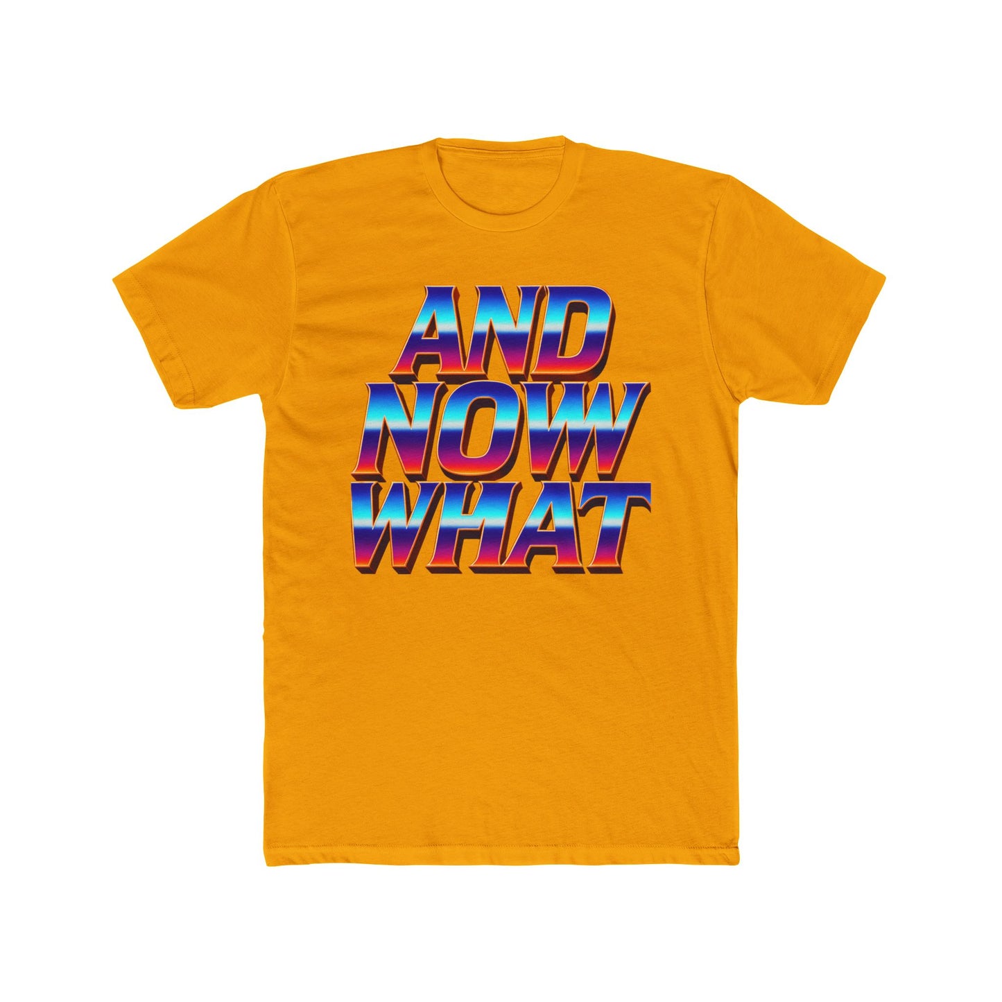 And Now What Tee — Retro Gradient Statement T-Shirt
