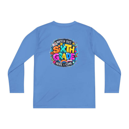 Youth Long Sleeve Tee — "Watch Out Sixth Grade Here I Come" Back-to-School Shirt