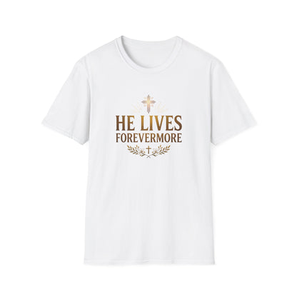He Lives Forevermore T-Shirt