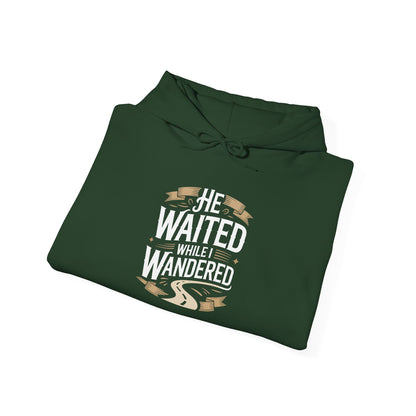 He Waited While I Wandered Hoodie