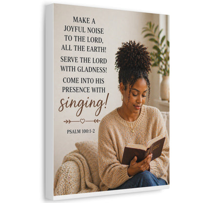 Canvas Wall Art — Psalm 100:1-2 "Make a Joyful Noise" Religious Scripture Print