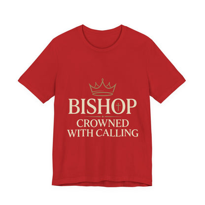 Bishop T-Shirt — "Bishop Crowned With Calling" Religious Ministry Tee
