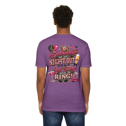 Bachelorette Party T-Shirt — “Bachelorette: Not Just a Night Out, It’s Her Last Fling Before the Ring”