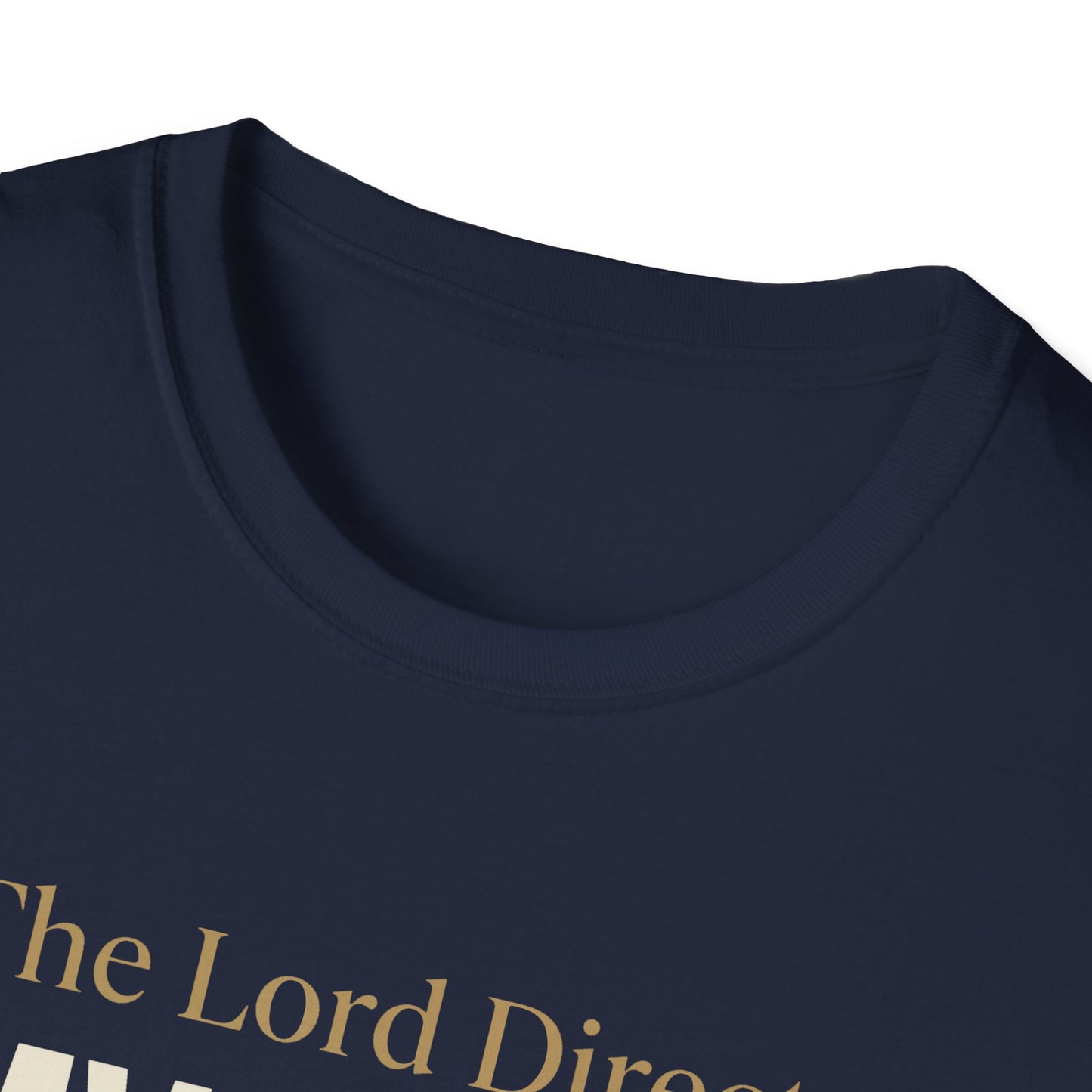 The Lord Directs My Steps -Proverbs 16:9 T-Shirt