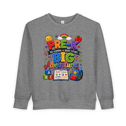 Toddler Sweatshirt — "Pre-K Big Adventures" Colorful Preschool Back-to-School Crewneck