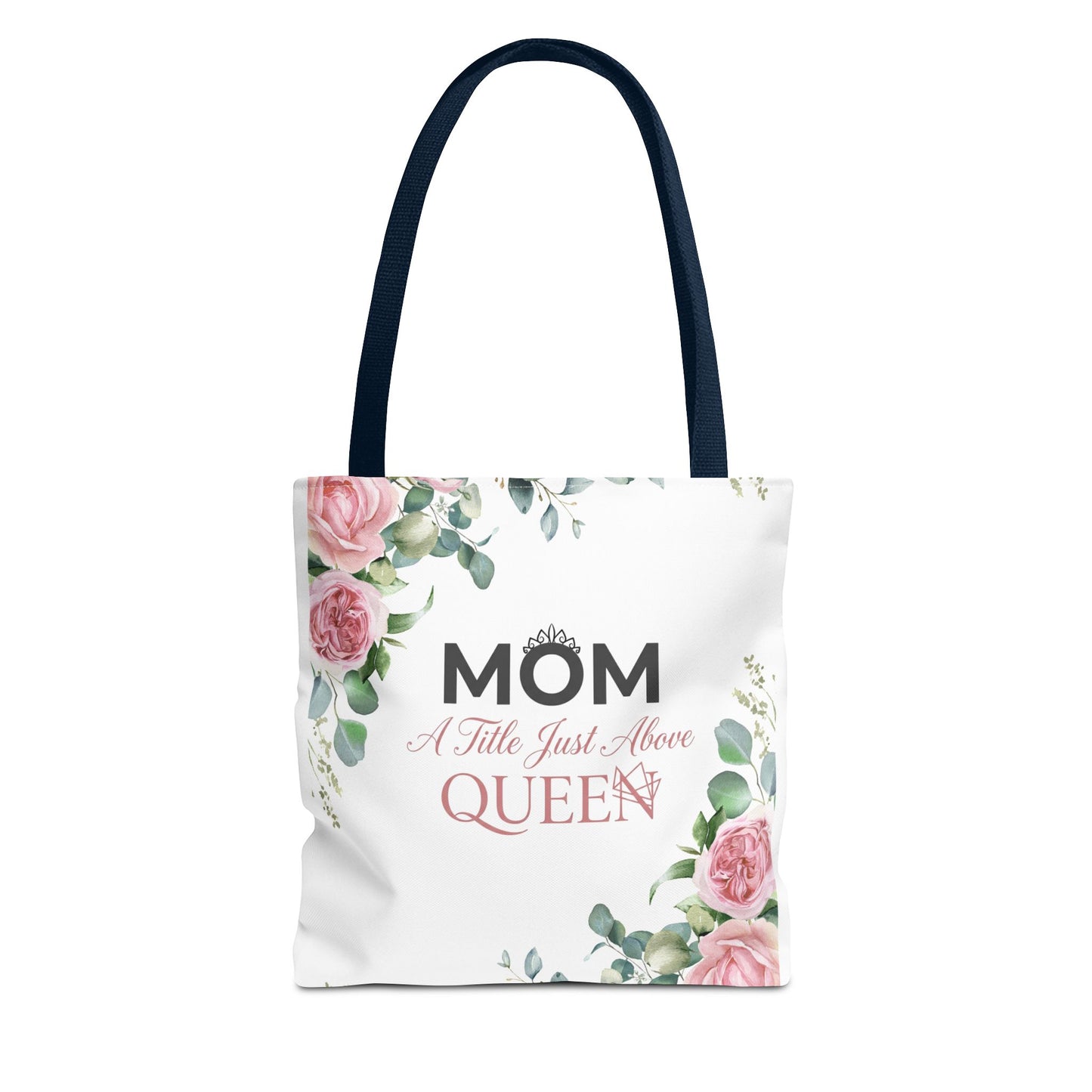 “Mom A Title Just Above Queen” Tote Bag
