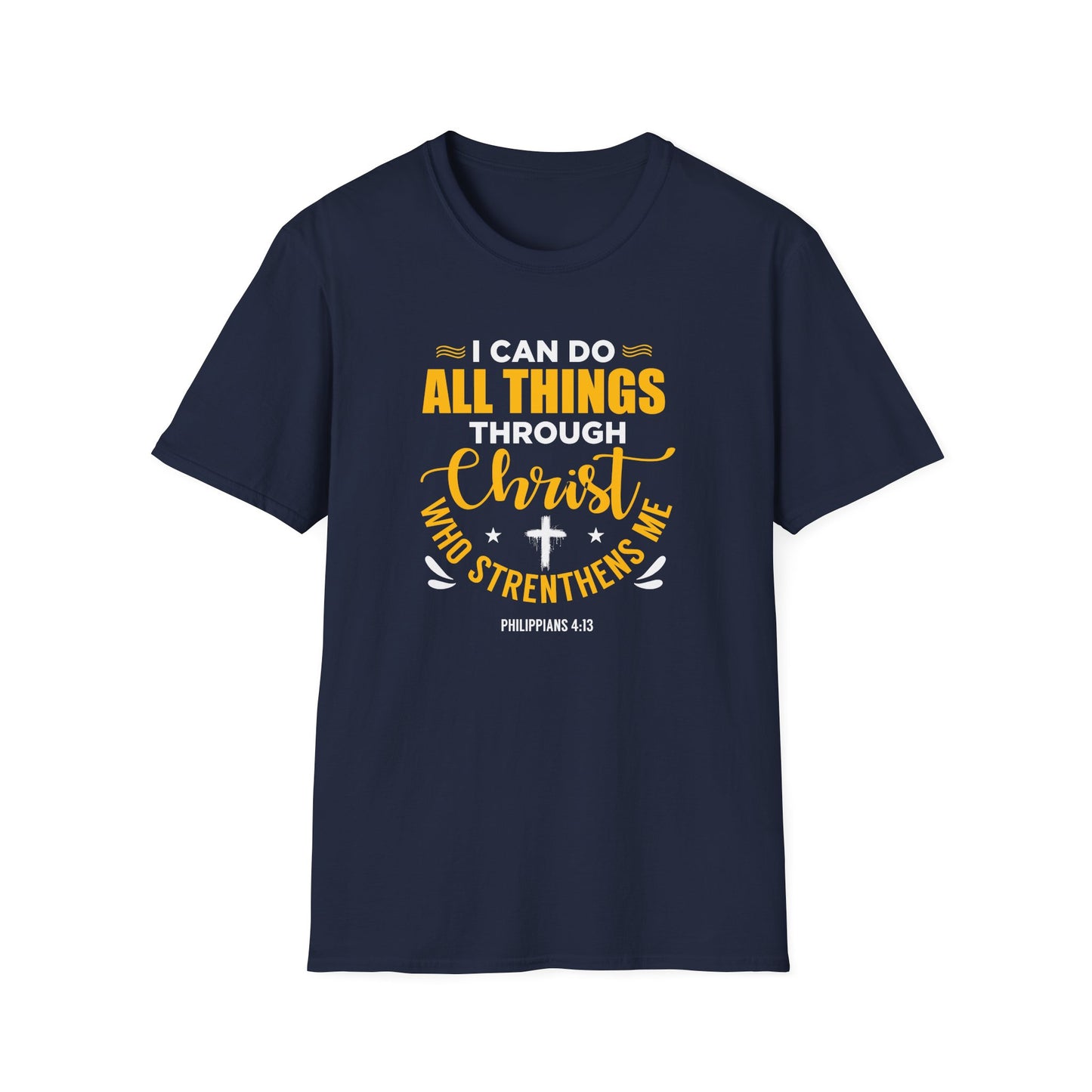 I Can Do All Things Through Christ Who Strengthens Me- Philippians 4:13  T-Shirt