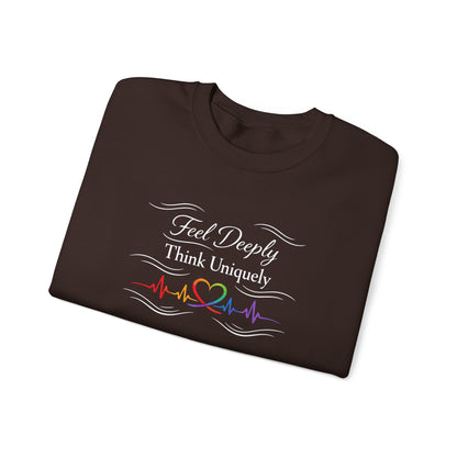 Feel Deeply Think Uniquely Sweatshirt