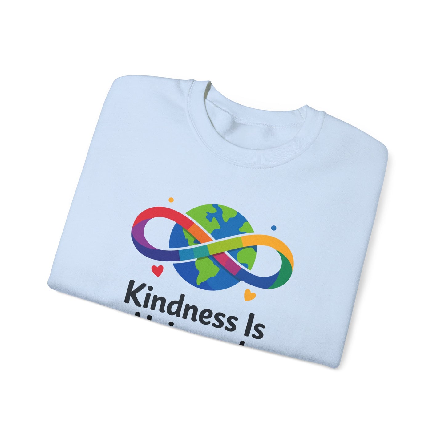 Kindness Is Universal Sweatshirt
