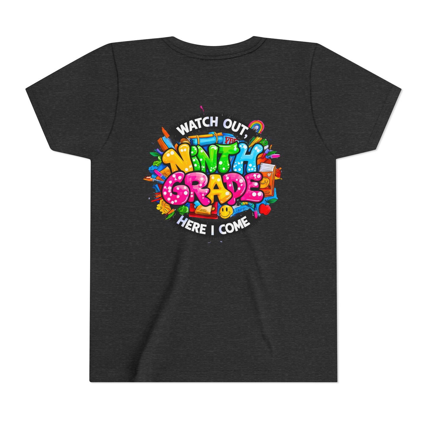 Youth Tee — “Watch Out Ninth Grade Here I Come” Colorful Back-to-School Shirt