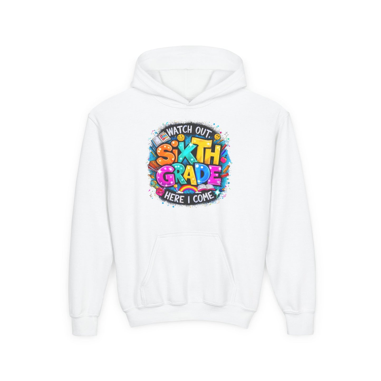 Sixth Grade Hoodie - "Watch Out, Sixth Grade Here I Come" Back-to-School Kids Sweatshirt