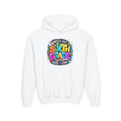 Sixth Grade Hoodie - "Watch Out, Sixth Grade Here I Come" Back-to-School Kids Sweatshirt