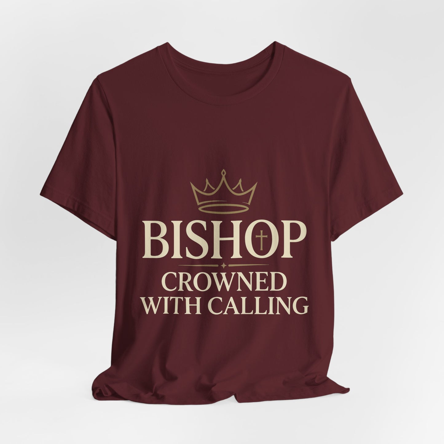Bishop T-Shirt — "Bishop Crowned With Calling" Religious Ministry Tee