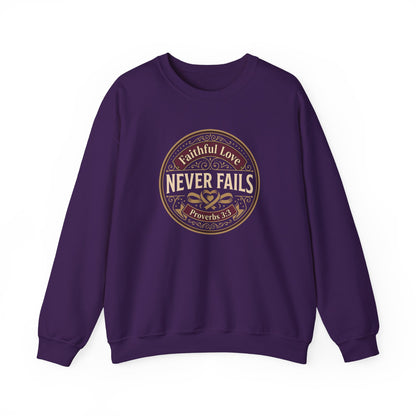 Faithful Love Never Fails - Proverbs 3:3  Sweatshirt