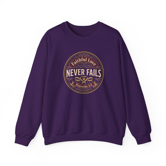 Faithful Love Never Fails - Proverbs 3:3  Sweatshirt