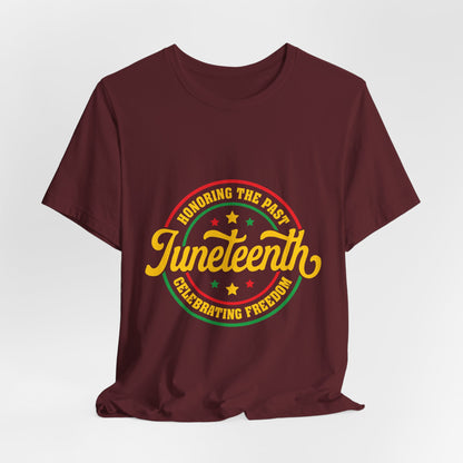 Juneteenth Celebration T-Shirt — "Honoring the Past, Celebrating Freedom"