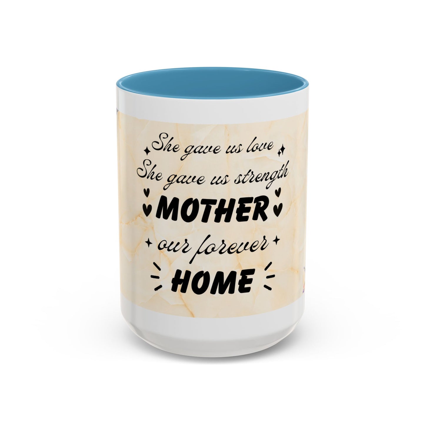 Mother Home Coffee Mug — Floral 'She Gave Us Love, She Gave Us Strength' Accent Mug