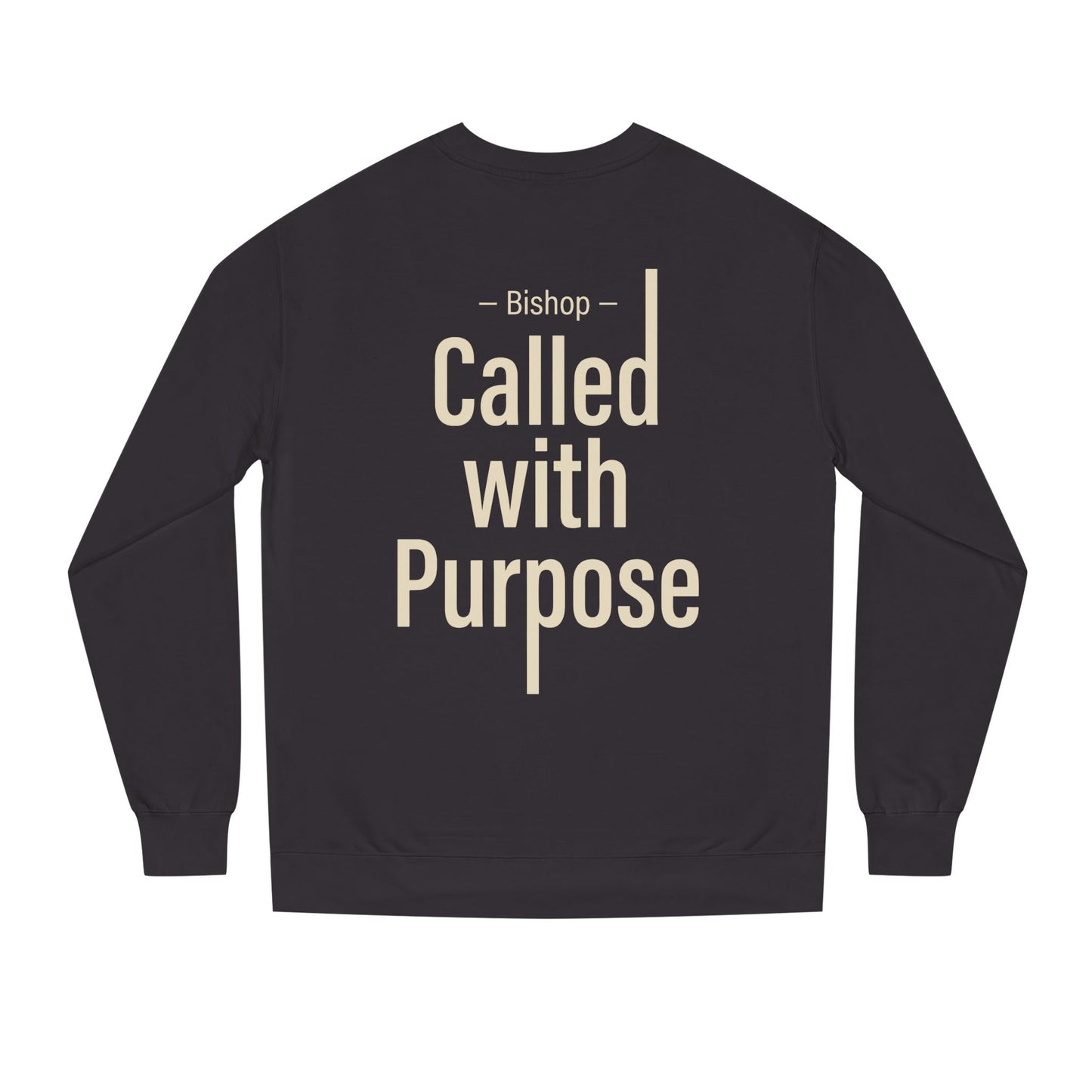 Called With Purpose Sweatshirt — Bishop Inspirational Crewneck