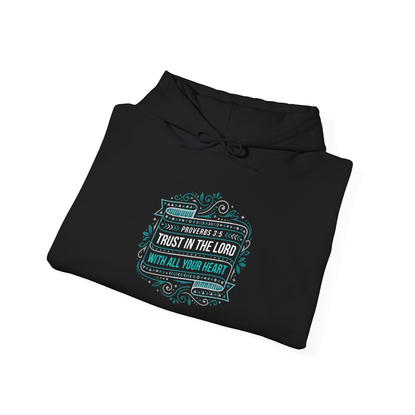 Proverbs 3:5 "Trust in the Lord with All Your Heart"  Hoodie