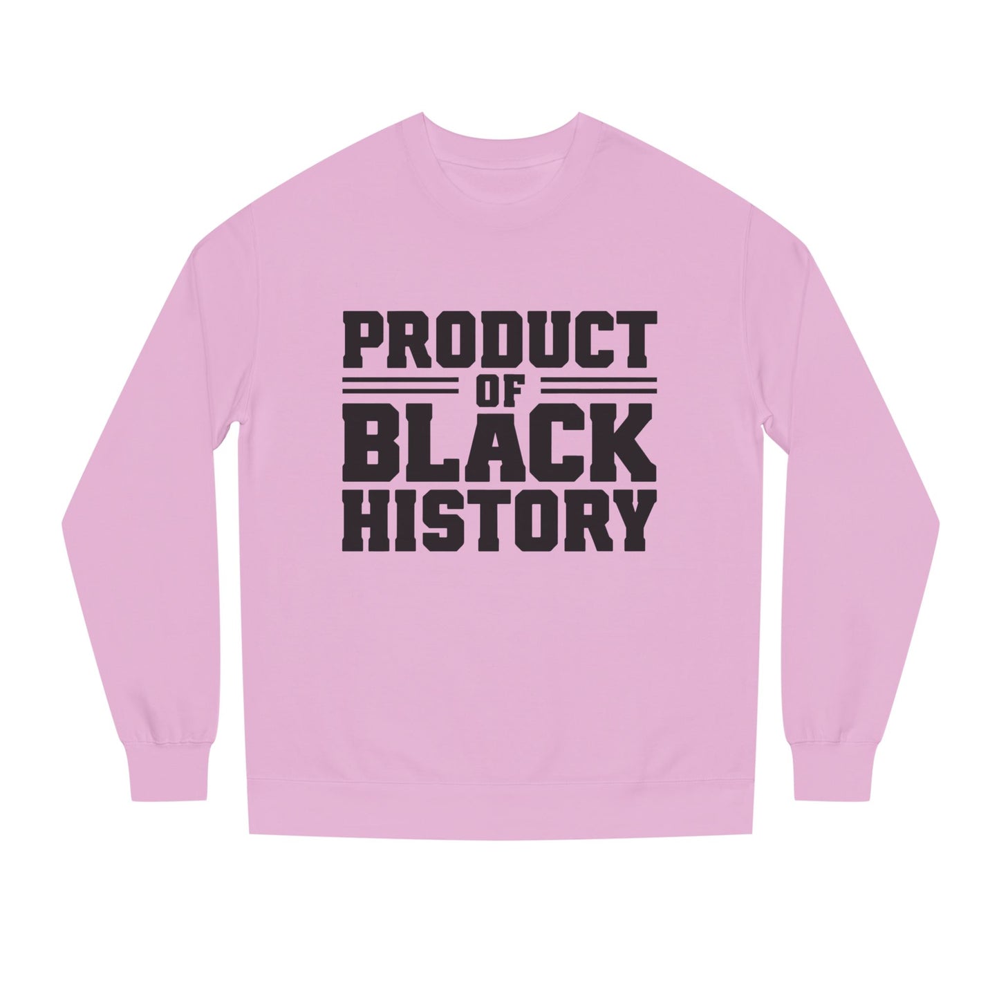 Product of Black History Sweatshirt — Bold Heritage Crewneck
