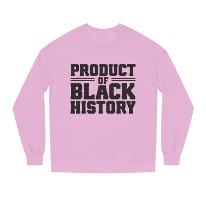 Product of Black History Sweatshirt — Bold Heritage Crewneck