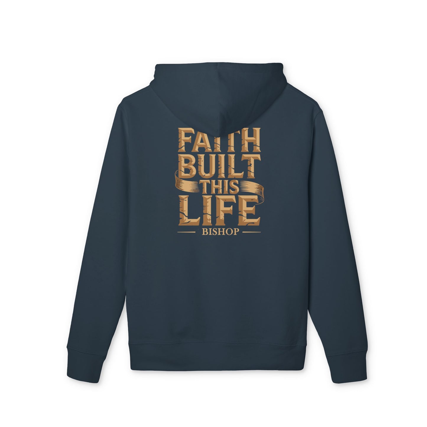 Faith Built This Life Hoodie — Inspirational Christian Pullover (’Bishop’ Design)