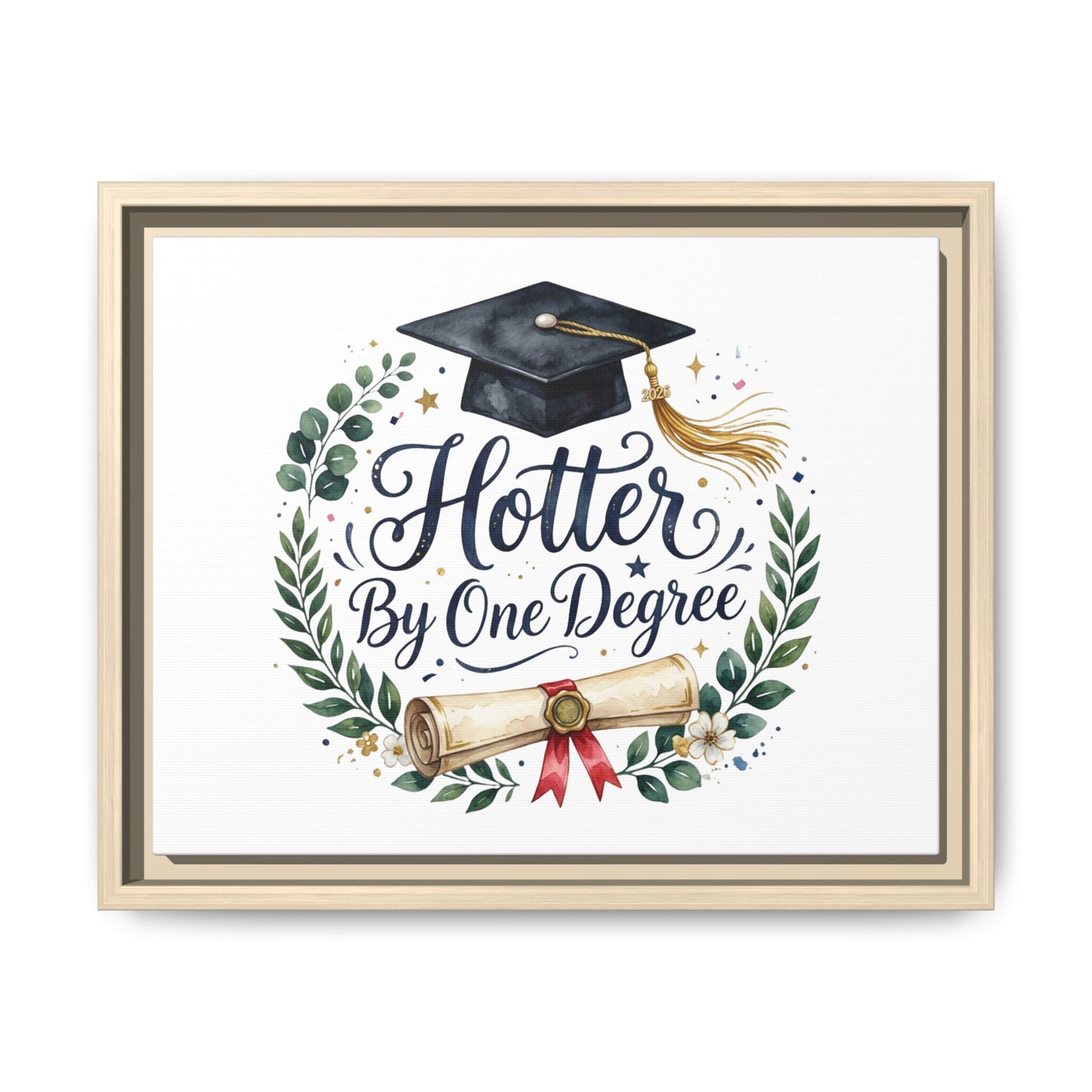 Framed Matte Canvas — "Hotter By One Degree" Graduation Wall Art