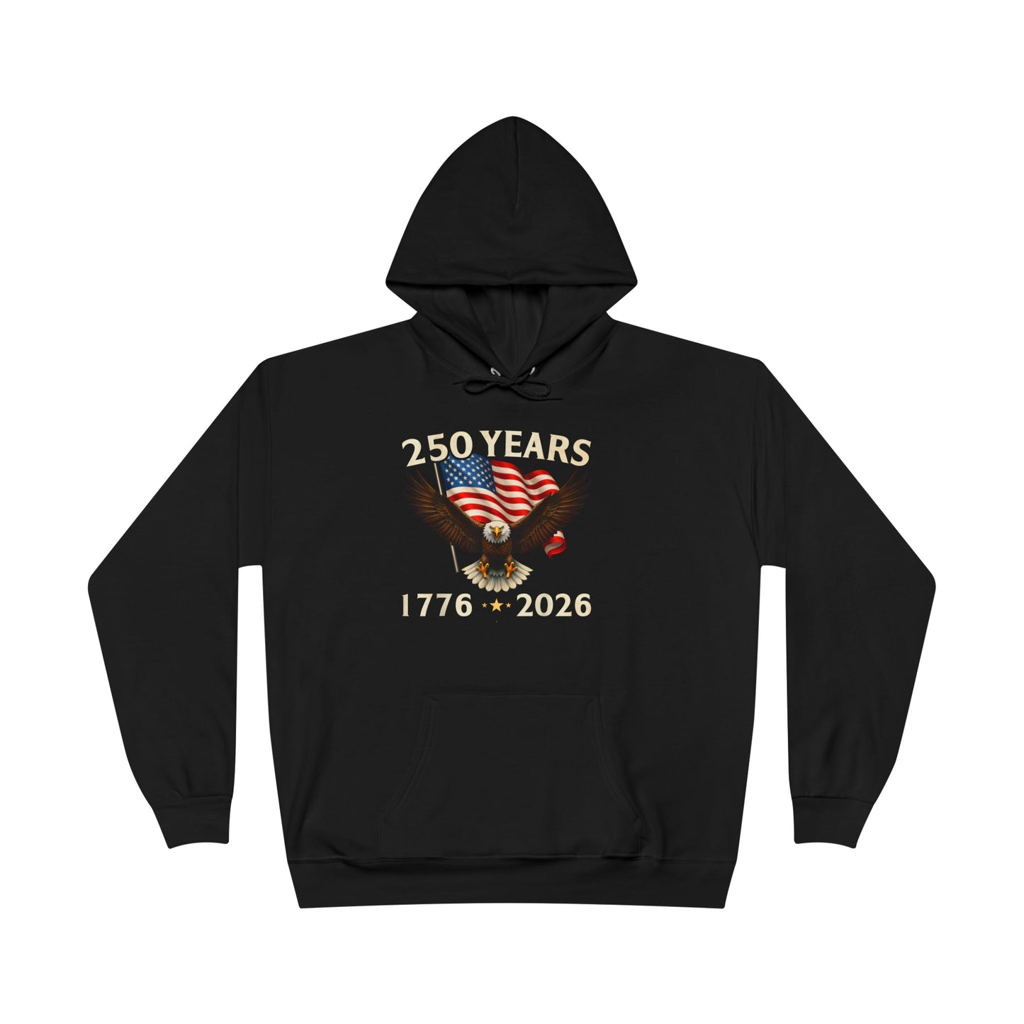 250 Years 1776–2026 Eagle Hoodie — American Flag Bicentennial Celebration Pullover
