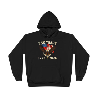 250 Years 1776–2026 Eagle Hoodie — American Flag Bicentennial Celebration Pullover