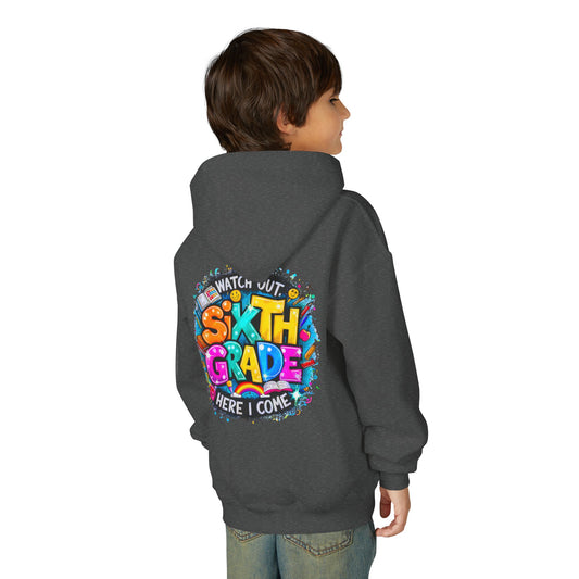 Sixth Grade Hoodie - "Watch Out, Sixth Grade Here I Come" Back-to-School Kids Sweatshirt