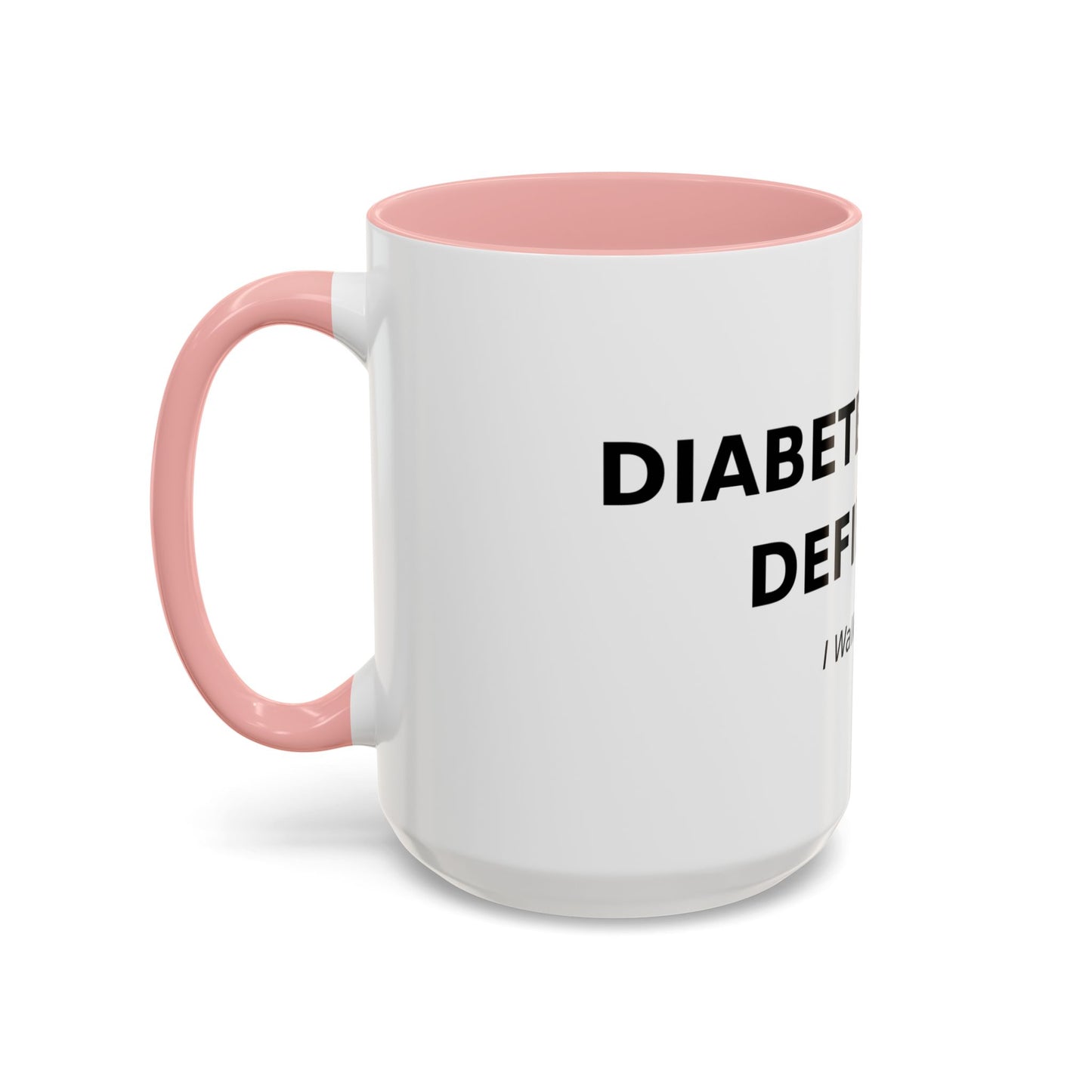 Accent Coffee Mug - "Diabetes Won't Define Me" Inspirational Faith Coffee Mug (11/15oz)
