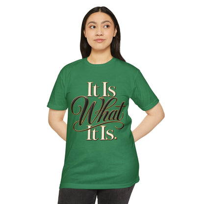 It Is What It Is Graphic Tee — Casual Script Quote T-Shirt