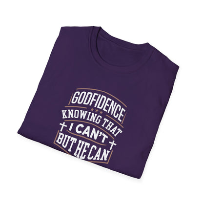 Godfidence: Knowing That I Can't But He Can T‑Shirt