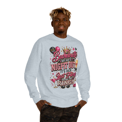Bachelorette Party Sweatshirt - "Not Just a Night Out, It's Her Last Fling Before the Ring"