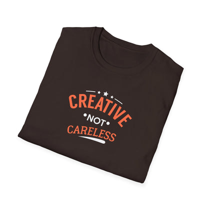 Creative Not Careless T-Shirt