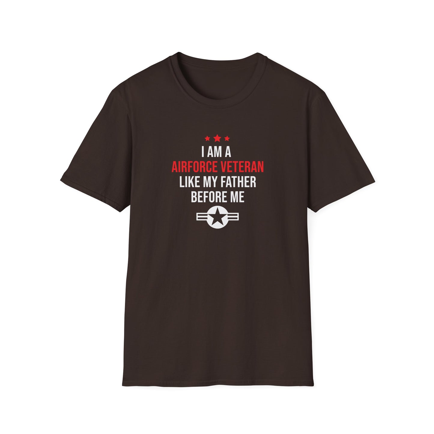 "I Am A Airforce Veteran Like My Father Before Me" T-Shirt