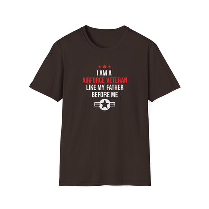 "I Am A Airforce Veteran Like My Father Before Me" T-Shirt