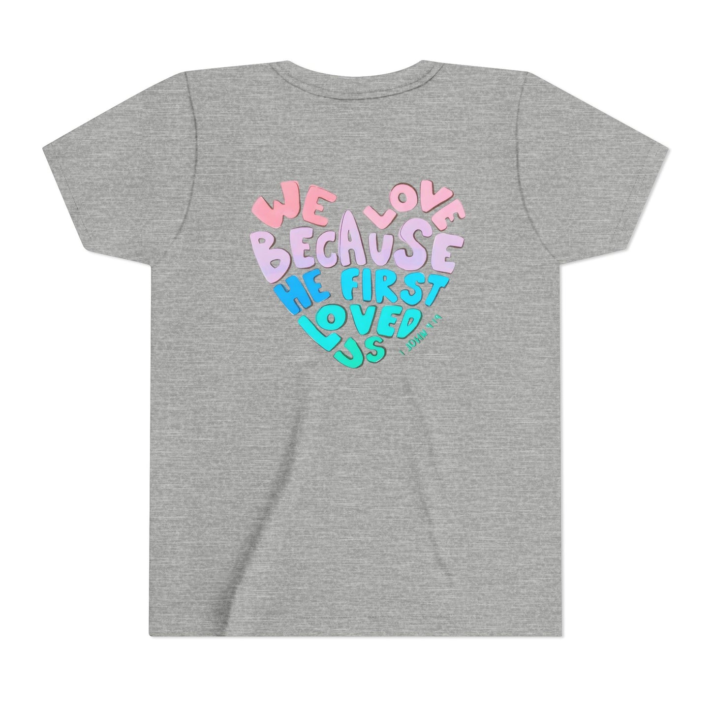 Youth Tee — "We Love Because He First Loved Us" Heart Design