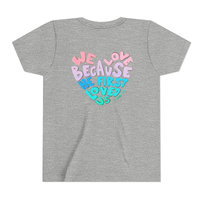 Youth Tee — "We Love Because He First Loved Us" Heart Design